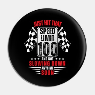 100th Birthday Speed Limit Sign 100 Years Old Racing Pin