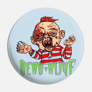 Dead Alive! Pin