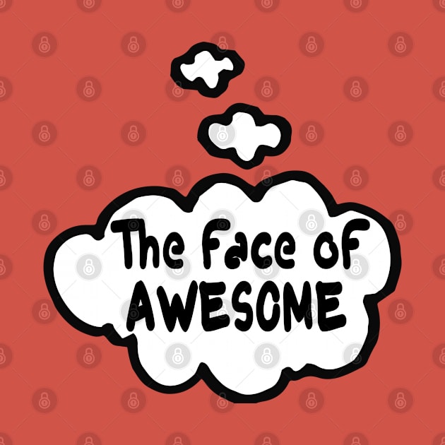 The face of awesome! by madmonkey