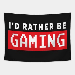 GAMER - I'D RATHER BE GAMING Tapestry