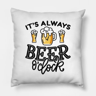 It’s Always Beer O’Clock Pillow