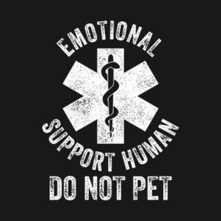 Emotional Support Human DO NOT PET (white) T-Shirt