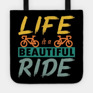 Life is a beautiful ride, Cycling Cyclist Gift Idea Tote