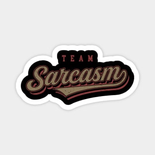 Team Sarcasm Magnet