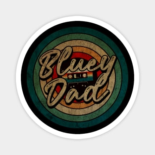 Bluey Dad -  Vintage Circle kaset Magnet