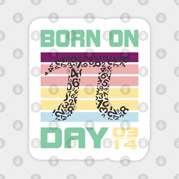 PI Day Born on PI day Magnet by A Zee Marketing