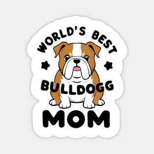 World's Best Dog Mom Cute Bulldog Cute Dogs Magnet