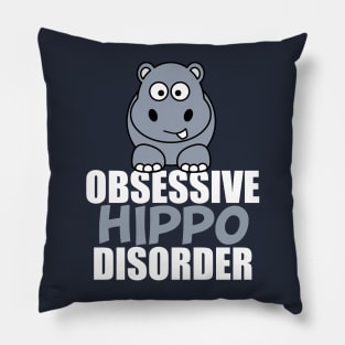 Obsessive Hippo Disorder Pillow