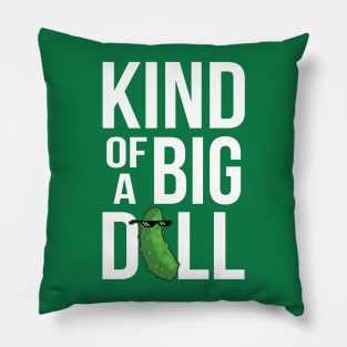 Kind of a Big Dill Pillow