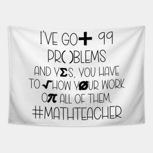 I've Got 99 Problems #MathTeacher Tapestry