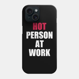 Hot Person At Work Phone Case