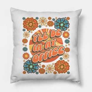 Mother day  plant lover groovy quote I`ll be in my office Pillow