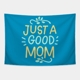 Just a Good Mom Typography Tapestry