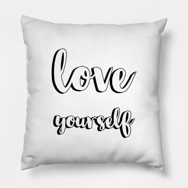 love yourself Pillow by InspireMe