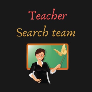 Teacher Search Team T-Shirt