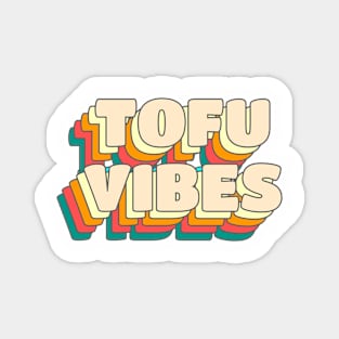 Tofu Vibes Magnet