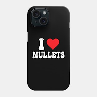I Love Mullets Phone Case