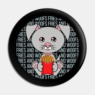 All I Need is fries and dogs, fries and dogs, fries  and dogs lover Pin