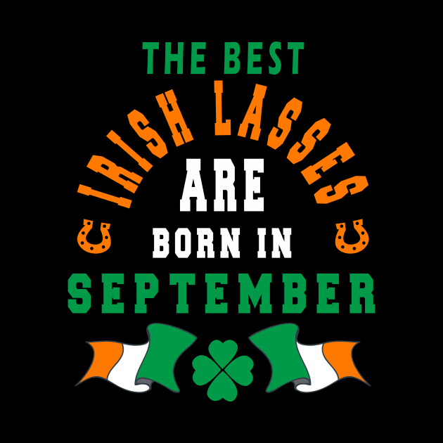 The Best Irish Lasses Are Born In September Ireland Flag Colors by stpatricksday