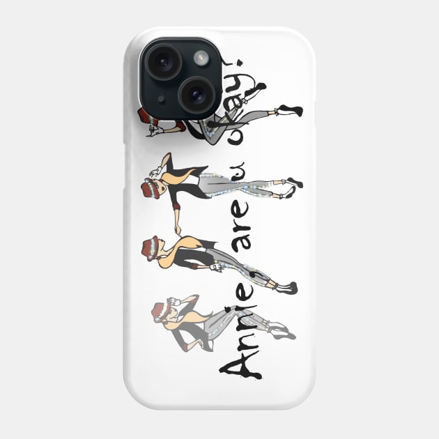 Annie are u okay? Phone Case by pARTof