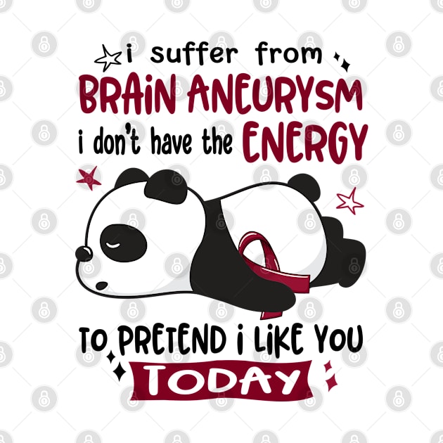 I Suffer From Brain Aneurysm I Don't Have The Energy To Pretend I Like You Today by ThePassion99