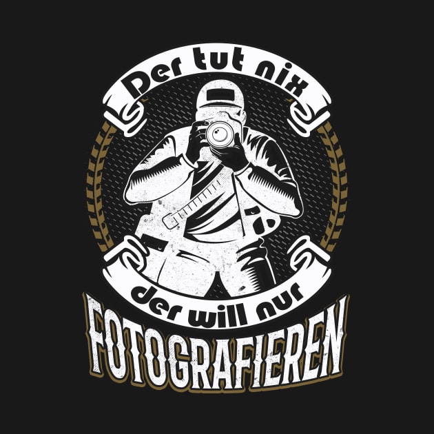 Photographer Sayings funny Gift by Foxxy Merch