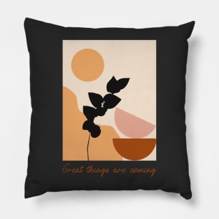 Great Things are Coming Pillow