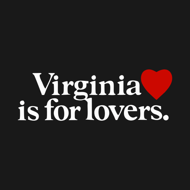 Virginia is for Lovers - Virginia State by Gio's art