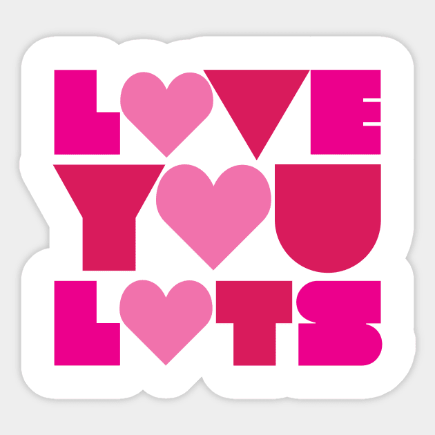 Love You Lots - Love - Sticker