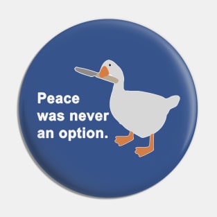 Goose Peace Was Never An Option 2 Pin