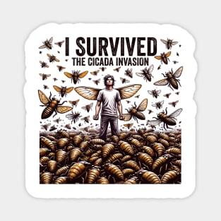 I Survived the Cicada Invasion Funny Cicada Summer Magnet