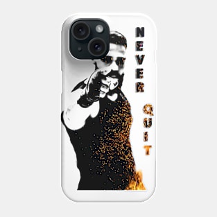 Never quit quote Phone Case