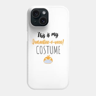 This is My Quarantine-o-ween! Costume Phone Case