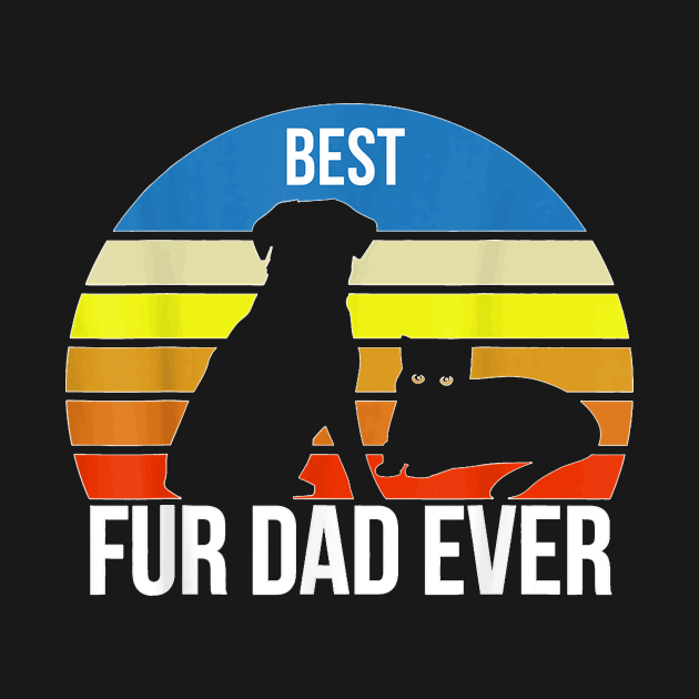 Best Fur Dad Ever Intage Retro Dog And Cat Owner Funny by Mum and dogs