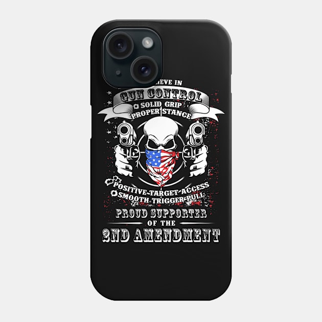 Proud Supporter Of The 2nd Amendment I Phone Case by QUYNH SOCIU