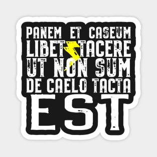 Panem et caseum libet tacere. Magnet