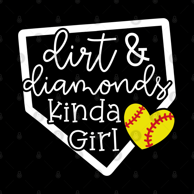 Dirt and Diamonds Kinda Girl Softball Baseball Cute Funny by GlimmerDesigns