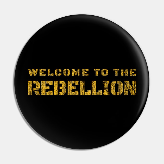 Welcome To The Rebellion Pin by Dotty42