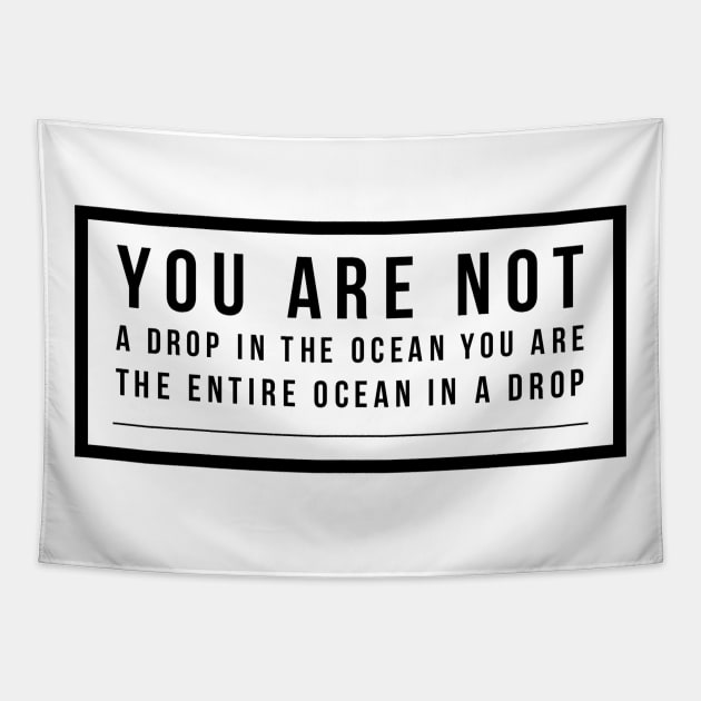 you are not a drop in the ocean you are the entire ocean in a drop Tapestry by GMAT