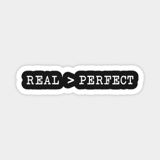 Real is Better Magnet