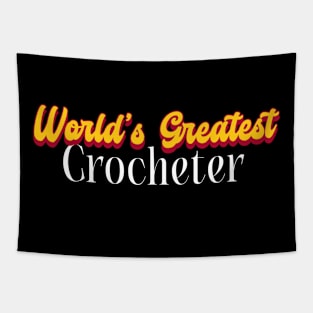 World's Greatest Crocheter! Tapestry