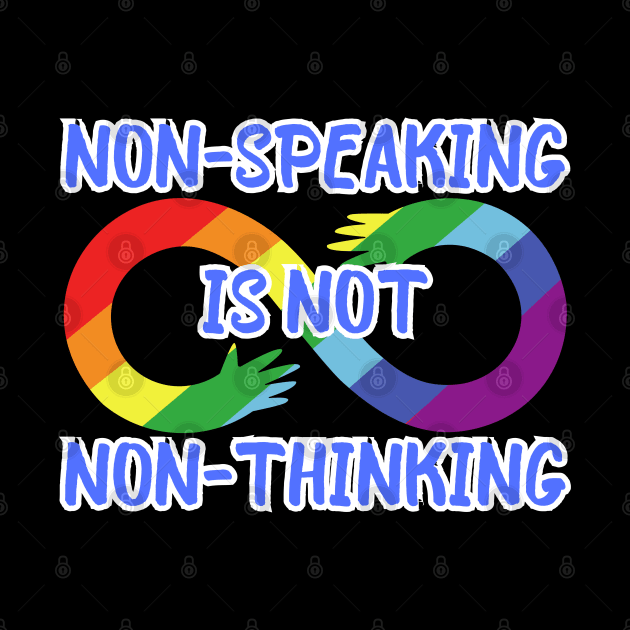 Non-speaking is not Non-thinking by PicklePrintables