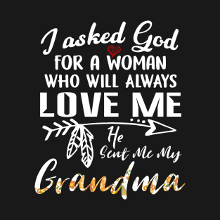 I Asked God For A Woman He Sent My My Grandma Costume T-Shirt