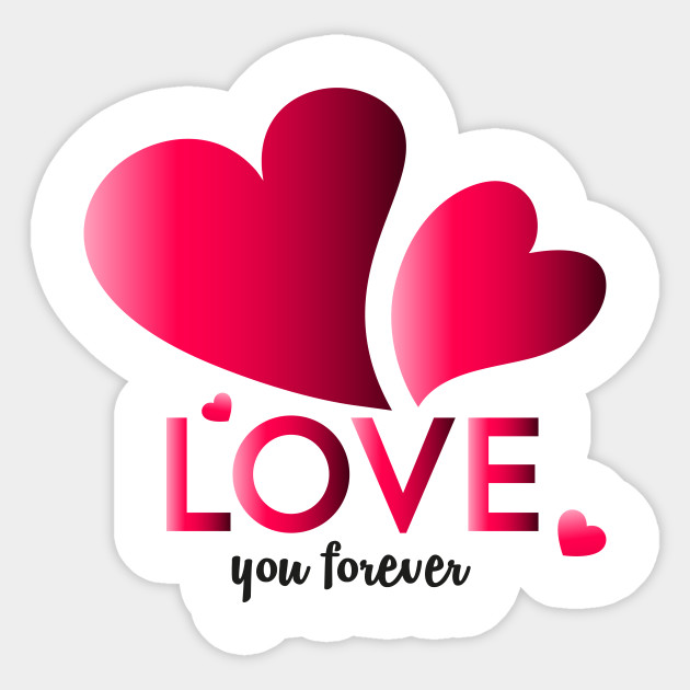 Love You Forever Love Sticker Teepublic