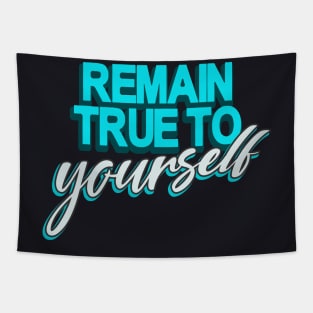 Remain true to Yourself motivational Quote Tapestry