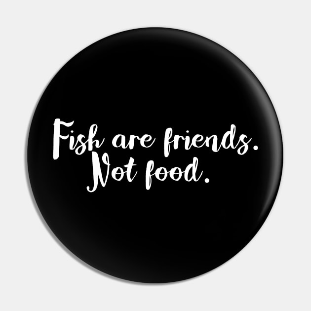 Fish are friends. Not Food. Pin by giovanniiiii