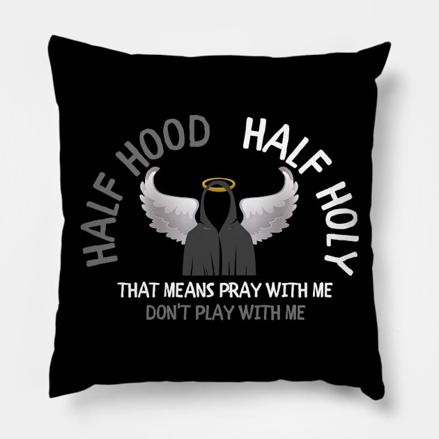 Half Hood Half Holy Pillow by Unique Treats Designs