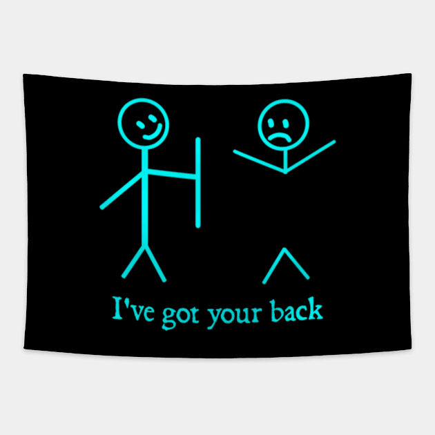 I Got Your Back Funny Stick Figure Humor Tapestry by  hal mafhoum?