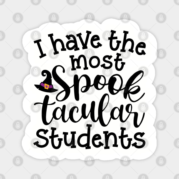 I Have The Most Spooktacular Students Teacher Halloween Cute Funny Magnet by GlimmerDesigns
