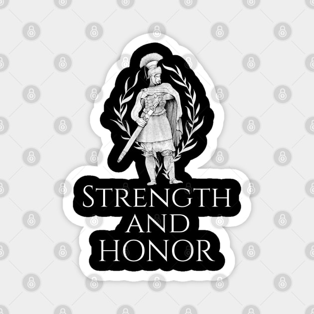 Strength And Honor - Ancient Roman Legionary Magnet by Styr Designs